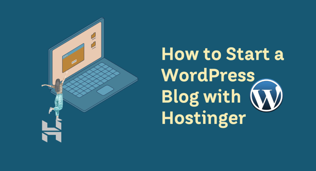 How to Start a WordPress Blog with Hostinger