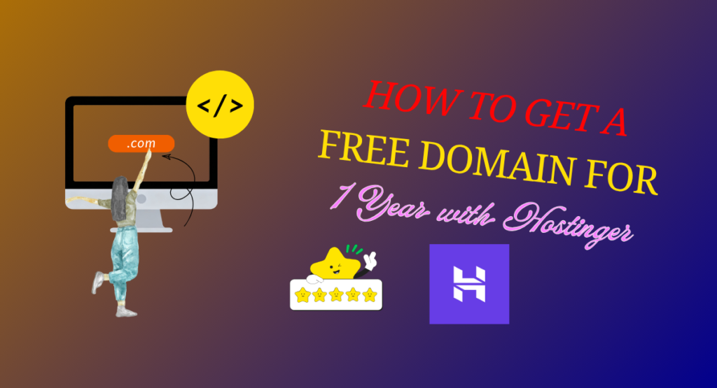 How to Get a Free Domain for 1 Year with Hostinger